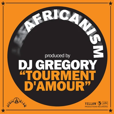 Africanism/DJ Gregory Tourment DAmour