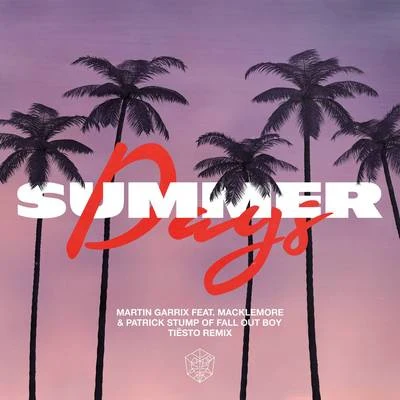 Martin Garrix/Patrick Stump/Macklemore/Tiesto Summer Days (Tiësto Remix)