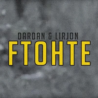 Lirjon/Dardan Ftohte (feat. Lirjon)