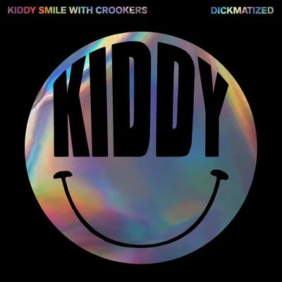 Crookers/Kiddy Smile Dickmatized