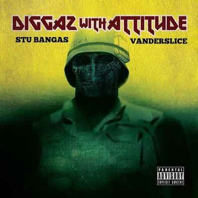 Stu Bangas/Vanderslice Diggaz With Attitude