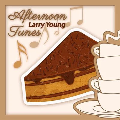 Larry Young Afternoon Tunes