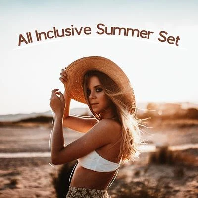 Chill Music Universe/Good Energy Club All Inclusive Summer Set - Compilation of Chillout Music That Sounds Perfect on the Beach, in Bars on the Shore of the Ocean and Tropical Discos