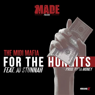 The Midi Mafia For the Hunnits (feat. Jo Stunnah) - Single