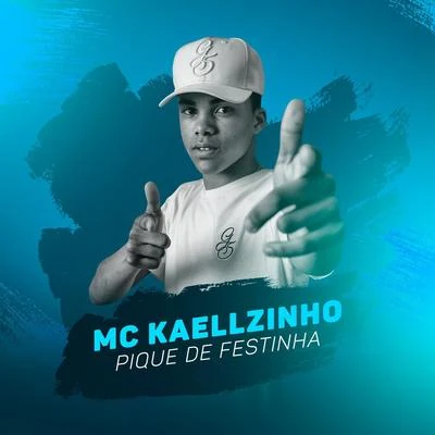 MC Kaellzinho Pique de Festinha