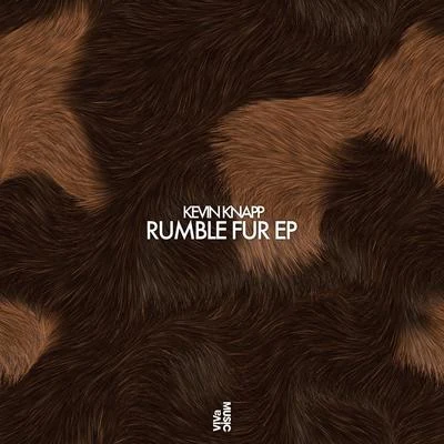 Kevin Knapp Rumble Fur EP