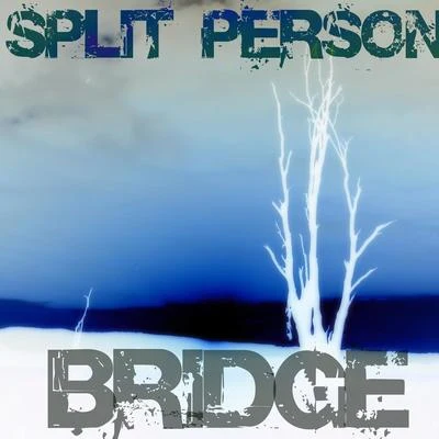 bridge (桥) The Split Person EP