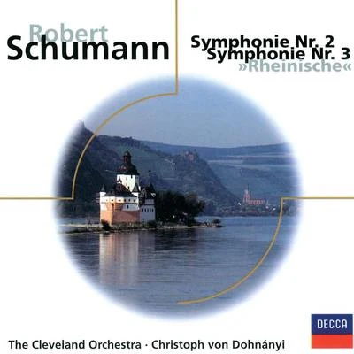 The Cleveland Orchestra Schumann: Sinfonien Nr.2, Op.61 & Nr.3, Op.97 Rheinische