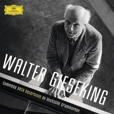 Walter Gieseking Complete Bach Recordings On Deutsche Grammophon