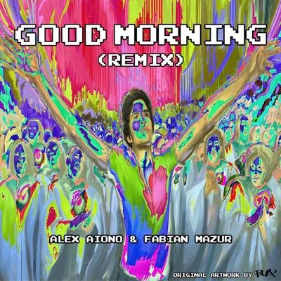 Alex Aiono/Fabian Mazur Good Morning (Fabian Mazur Remix)