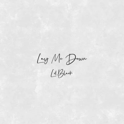 Lil.Black潘泓宇 Lay me down