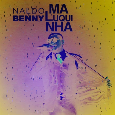 Naldo Benny Maluquinha - Single