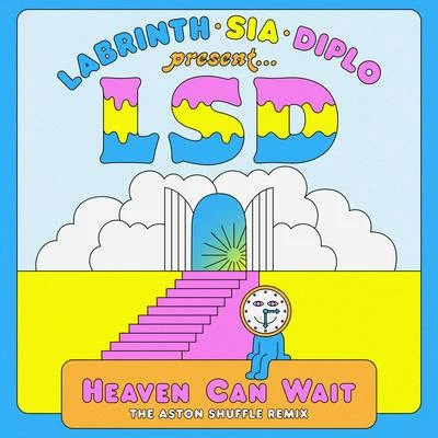 Diplo/LSD/Labrinth/Sia Heaven Can Wait (The Aston Shuffle Remix)