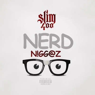 Slim 400 Nerd Niggaz (feat. C Starr)