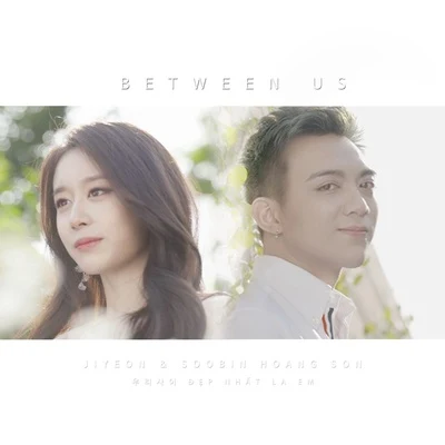 朴智妍/Soobin Hoàng Sơn Between us