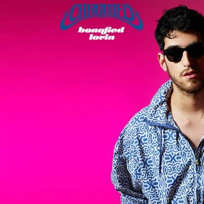 Chromeo Bonafied Lovin EP