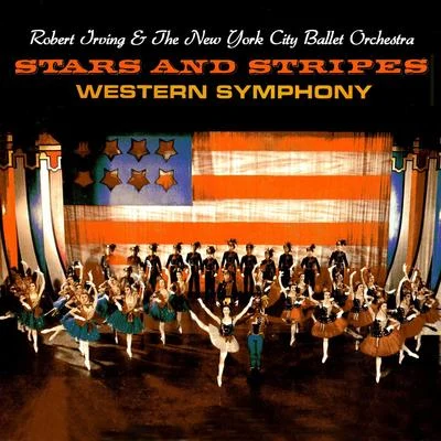 Robert Irving Stars & Stripes and Western Symphony