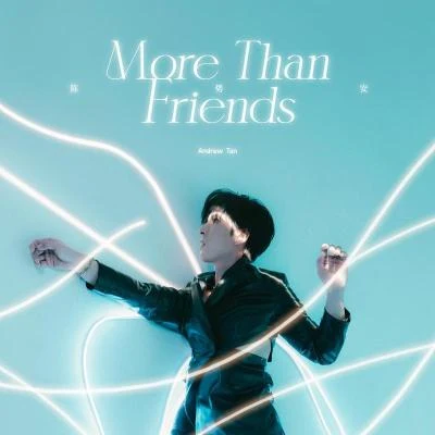 陈势安 (Andrew Tan) More Than Friends