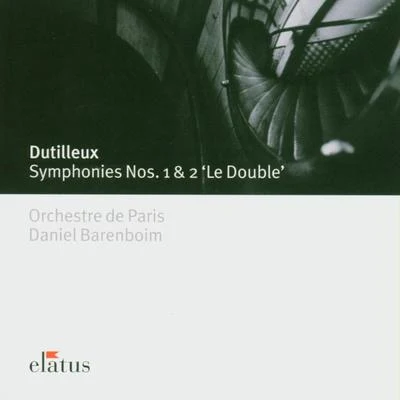 Daniel Barenboim/Orchestre de Paris Dutilleux : Symphonies Nos 1 & 2 - Elatus