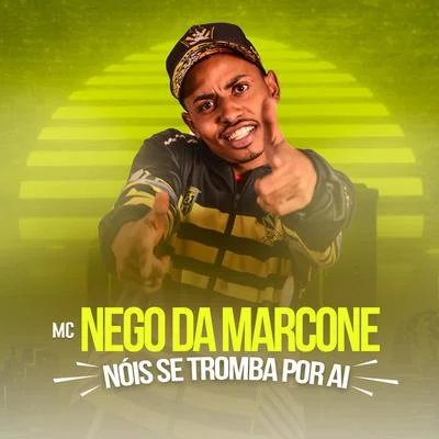 Mc Rafa Original/MC Nego da Marcone/DJ SATI MARCONEX Nóis Se Tromba por Ai