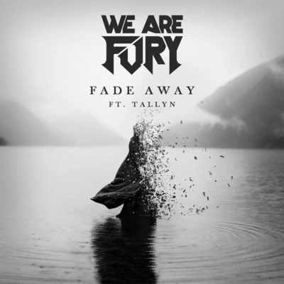 WE ARE FURY Fade Away (feat. Tallyn)