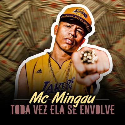 Mc Mingau Toda Vez Ela Se Envolve