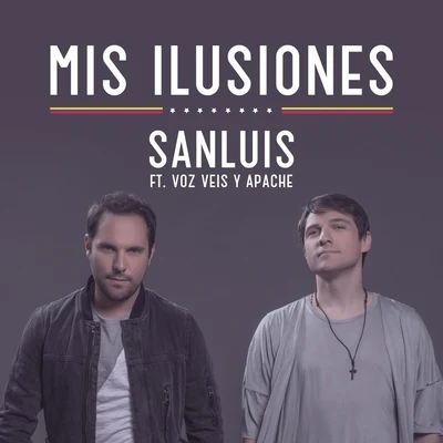 Voz Veis y Apache/SanLuis Mis Ilusiones (feat. Voz Veis y Apache)