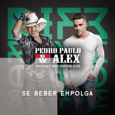 Pedro Paulo & Alex Se Beber Empolga