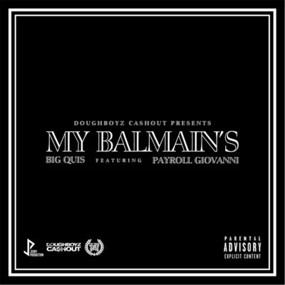 Payroll Giovanni/Big Quis My Balmain's (feat. Payroll Giovanni)