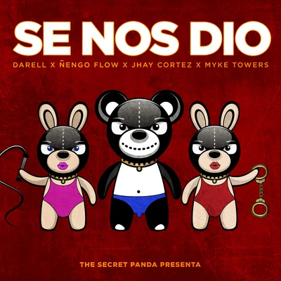 The Secret Panda/Jhay Cortez/Myke Towers/Darell/Ñengo Flow Se Nos Dió