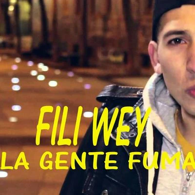 Fili Wey La Gente Fuma