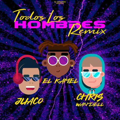 El Kamel/Chris Wandell/Juaco Todos los Hombres (Remix)