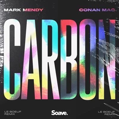 Conan Mac/Mark Mendy Carbon (Le Boeuf Remix)