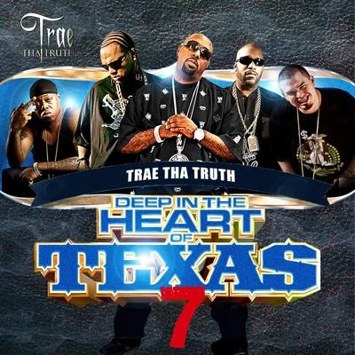 Trae Tha Truth Deep in the Heart of Texas 7