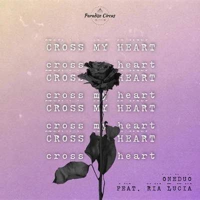 ONEDUO Cross My Heart (feat. Ria Lucia)