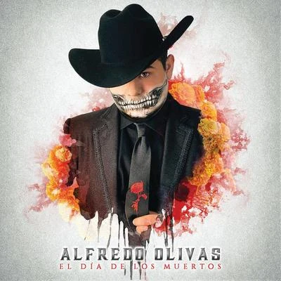 Alfredo Olivas El Día De Los Muertos