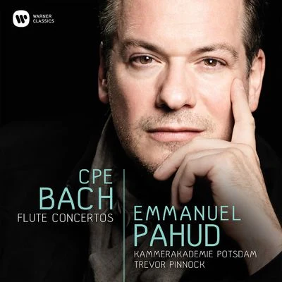 Kammerakadamie Potsdam/Emmanuel Pahud/Trevor Pinnock Bach, C.P.E.: Flute Concertos