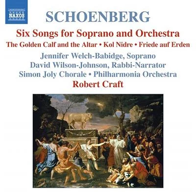 Robert Craft SCHOENBERG: 6 Orchestral SongsKol NidreFriede auf Erden (Schoenberg, Vol. 7)