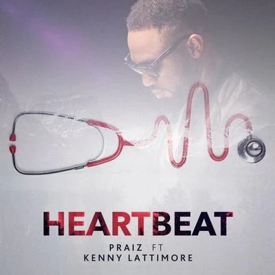 Praiz Heart Beat (Remix) [feat. Kenny Lattimore]