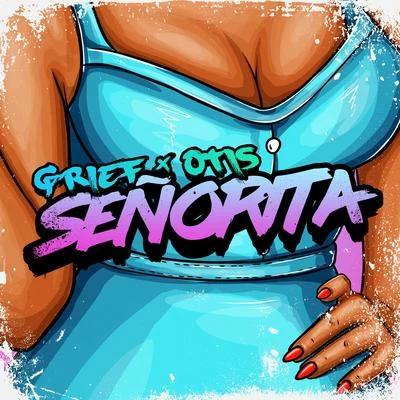 Otis/Grief Senorita