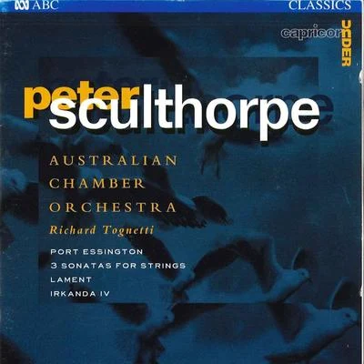 Peter Sculthorpe Sculthorpe: Port Essington3 Sonatas For StringsLamentIrkanda IV