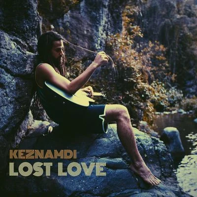 Keznamdi Lost Love