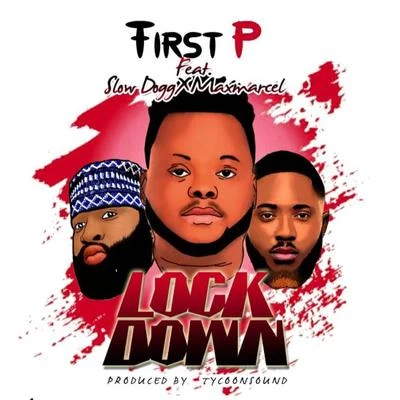 SlowDog/MaxMarcel/First P Lockdown (feat. Slowdog & Maxmarcel)