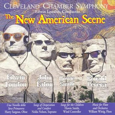 Cleveland Chamber Symphony NEW AMERICAN SCENE (THE), Vol. 1: EATON, J.: Songs of Desperation and ComfortLONDON, E.: una novella della sera primavera