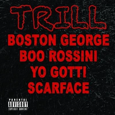 Boston George/Boo Rossini Trill (feat. Yo Gotti & Scarface) - Single