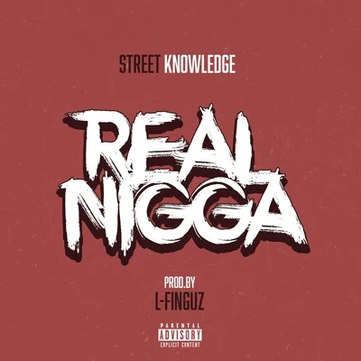 Street Knowledge Real Nigga