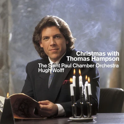 Thomas Hampson/Hugh Wolff/Saint Paul Chamber Orchestra Christmas with Thomas Hampson