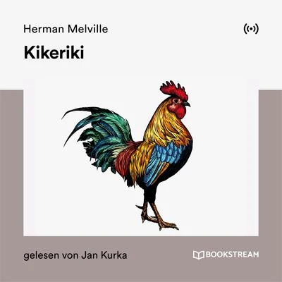 Jan Kurka/Herman Melville/Bookstream Hörbücher Kikeriki