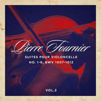 Pierre Fournier Suites pour violoncelle No. 1-6, BWV 1007-1012, Vol. 1