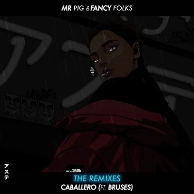 Fancy Folks/Bruses/Mr. Pig Caballero (Remixes)